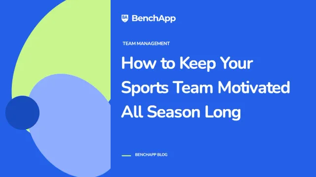 How to Keep Your Sports Team Motivated All Season Long